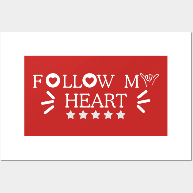 Follow My Heart ,valentine's day whispers Wall Art by chems eddine